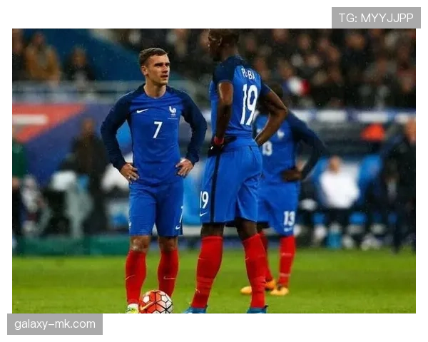 格列兹曼与博格巴：进攻组织能力与终结效率对比分析